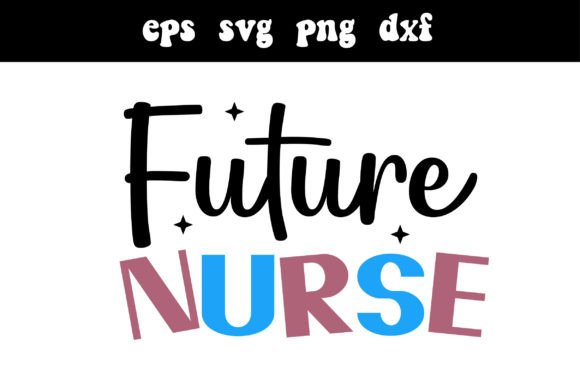 Future Nurse SVG Sublimation File for Graphics and Crafts