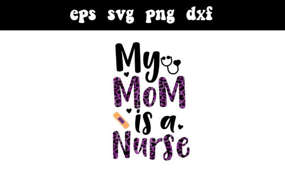 My Mom is a Nurse Svg Sublimation: Graphics and Crafts