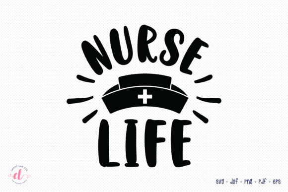 Nurse Life SVG Design for Crafts and Graphics
