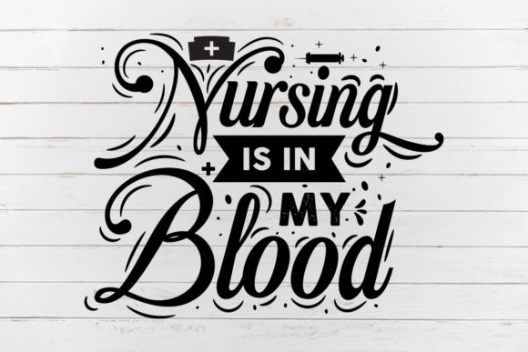 Nursing is in My Blood, Nurse SVG Graphics