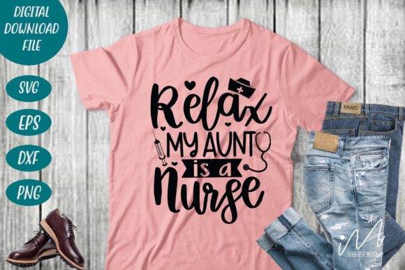 Relax My Aunt is a Nurse Svg: Graphics for Crafts