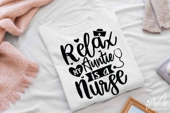 Relax My Auntie is a Nurse Svg: Graphics and Crafts