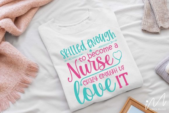 Skilled Enough to Become a Nurse Svg Graphics