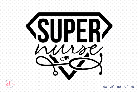 Super Nurse Nurse SVG: Graphics for Crafts and Content