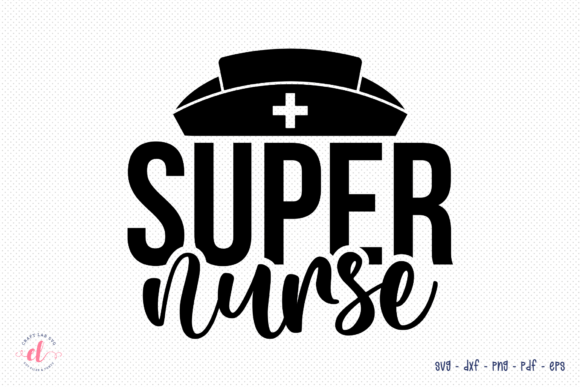 Super Nurse SVG, Nurse SVG, Nursing SVG