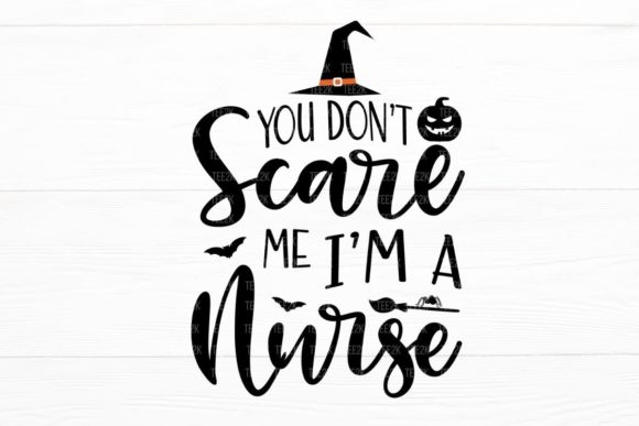 You Don't Scare Me I'm a Nurse SVG Graphics